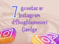 7 gcuntas ar Instagram d’fhoghlaimeoirí Gaeilge